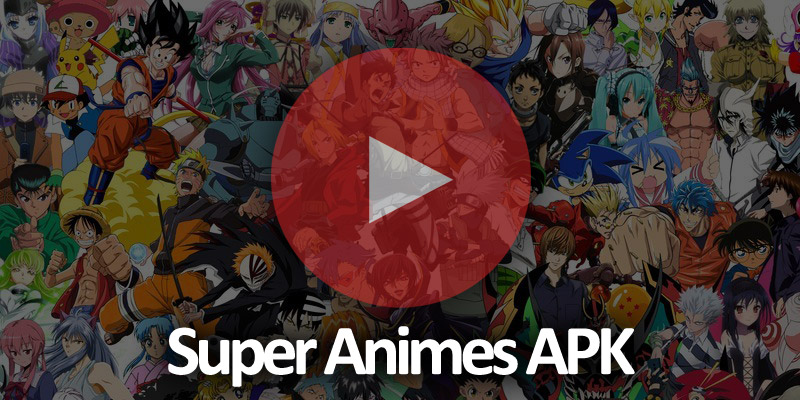 Super Animes APK